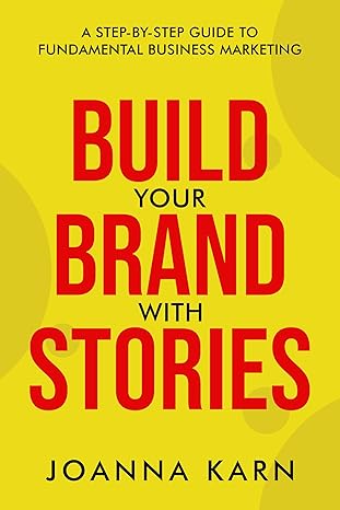 Build Your Brand with Stories: A Step-by-Step Guide to Fundamental Business Marketing - Epub + Converted Pdf